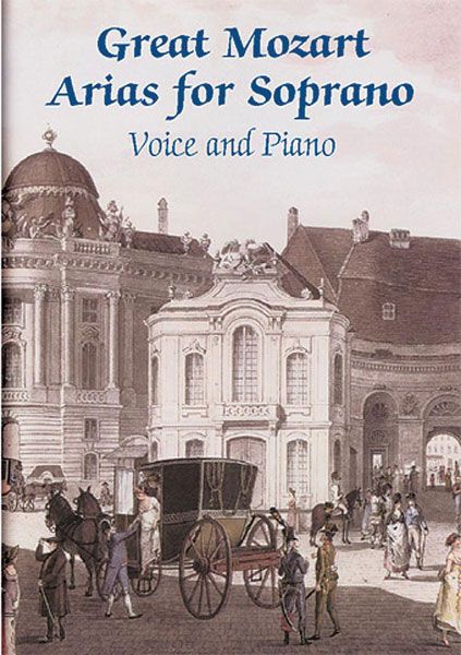 Great Mozart Arias For Soprano : For Voice And Piano.