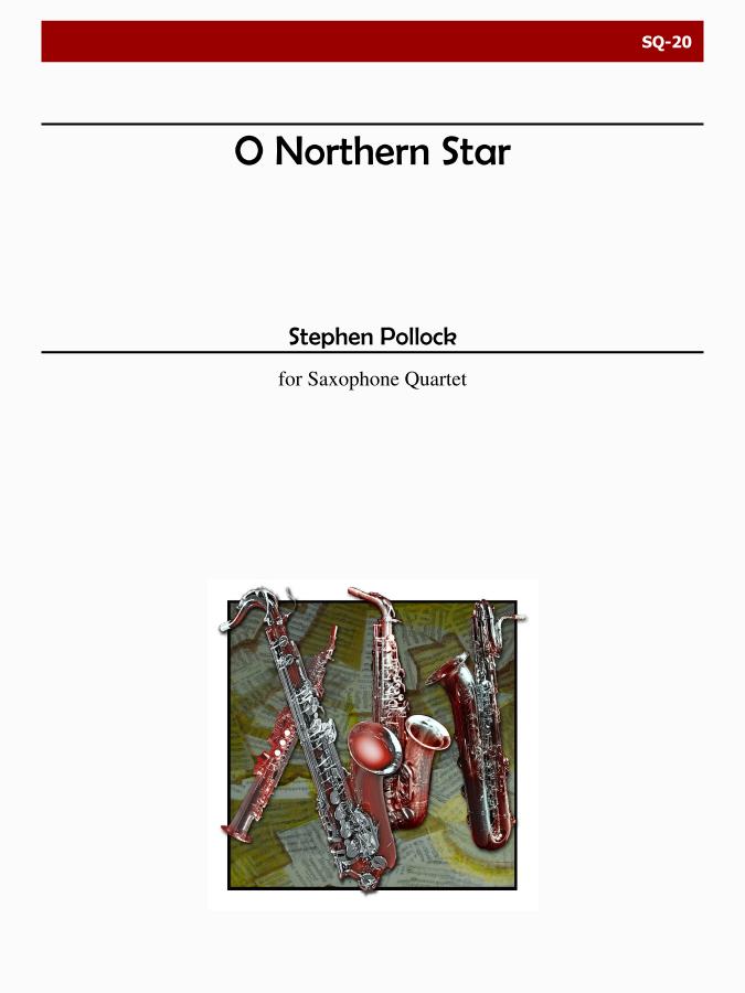 O Northern Star : For Saxophone Quartet (2000).