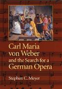Carl Maria Von Weber and The Search For A German Opera.
