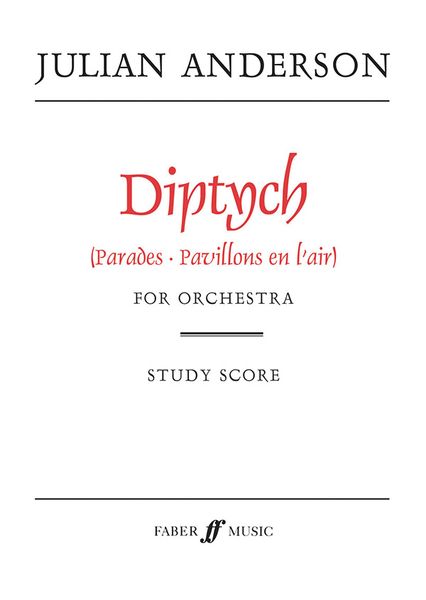 Diptych (Parades - Pavillons En l'Air) : For Orchestra (1989-1990).