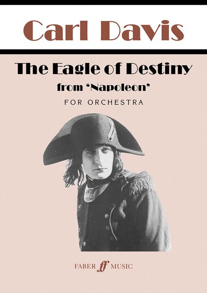 Eagle Of Destiny, From Napoleon : For Orchestra.