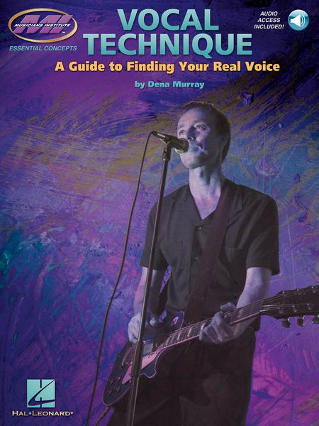 Vocal Technique : A Guide To Finding Your Real Voice.