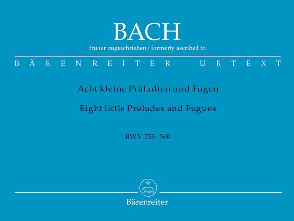 Acht Kleine Präludien und Fugen BWV 553-560 : Für Orgel.