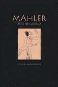 Mahler and His World / edited by Karen Painter.