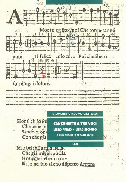 Canzonette A Tre Voci : Libro Primo - Libro Secondo / edited by Isabella Grisanti Grassi.