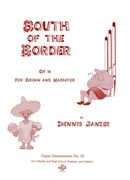 South Of The Border, Op. 16 : For Organ and Narrator.