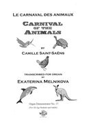 Carnival Of The Animals : transcribed For Organ by Ekaterina Melnikova.