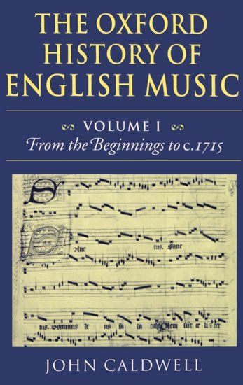 Oxford History Of English Music, Vol. 1 : From The Beginnings To C 1700.