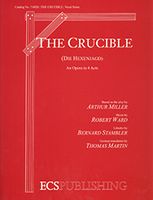 Crucible : An Opera In Four Acts [English/German].