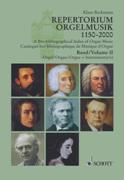 Repertorium Orgelmusik 1150-2000: A Bio-Bibliographical Index of Organ Music / Band 2.