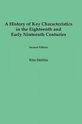 History Of Key Characteristics In The Eighteenth and Early Nineteenth Centuries / 2nd Edition.