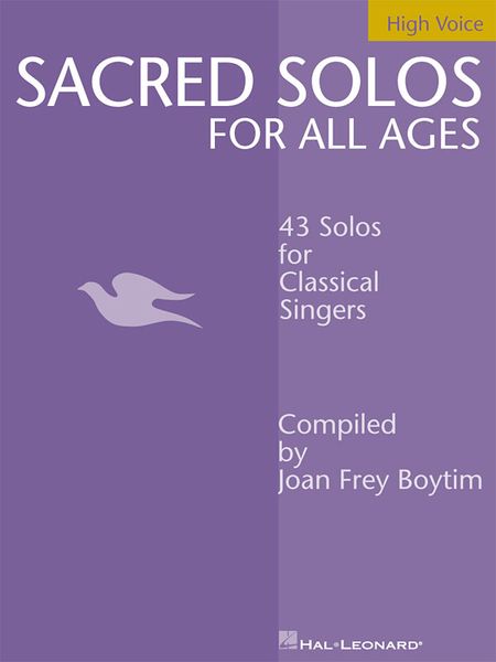 Sacred Solos For All Ages : 43 Solos For Classical Singers / High Voice.
