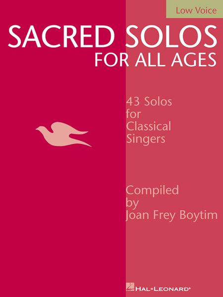 Sacred Solos For All Ages : 43 Solos For Classical Singers / Low Voice.