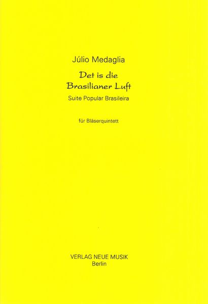 Det Is Die Brasilianer Luft, Suite Popular Brasileira : Für Bläserquintett.