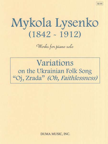 Variations On The Ukrainian Folk Song Oj, Zrada (Oh, Faithlessness) : For Piano.