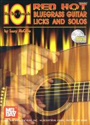 101 Red Hot Bluegrass Guitar Licks and Solos.