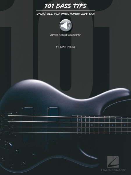 101 Bass Tips : Stuff All The Pros Know and Use.