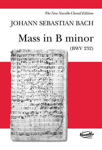 Mass In B Minor (BWV 232) : For SSATB Soli, Choir and Orchestra.