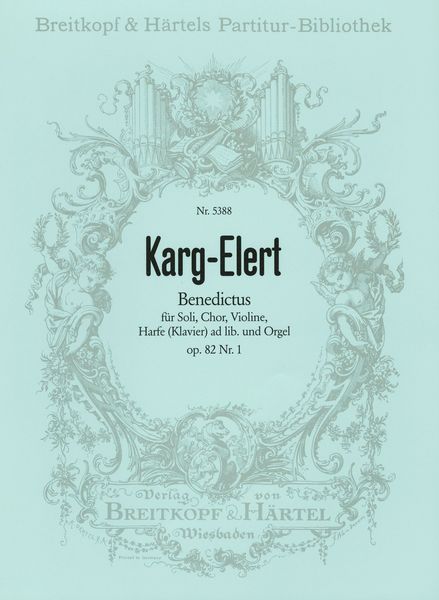 Benedictus : Für Soli, Chor, Violine, Harfe (Klavier) Ad Lib. und Orgel Op. 82 Nr. 1.