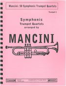 50 Symphonic Trumpet Quartets / arranged by Albert Mancini.