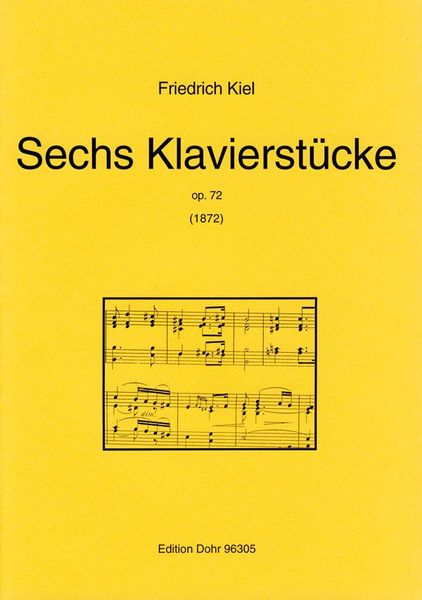 Sechs Klavierstücke Op. 72 (1872).
