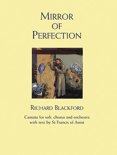 Mirror Of Perfection : Cantata For Soli, Chorus and Orchestra With Text by St. Francis Of Assisi.