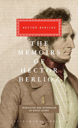 Memoirs Of Hector Berlioz / translated and edited by David Cairns.