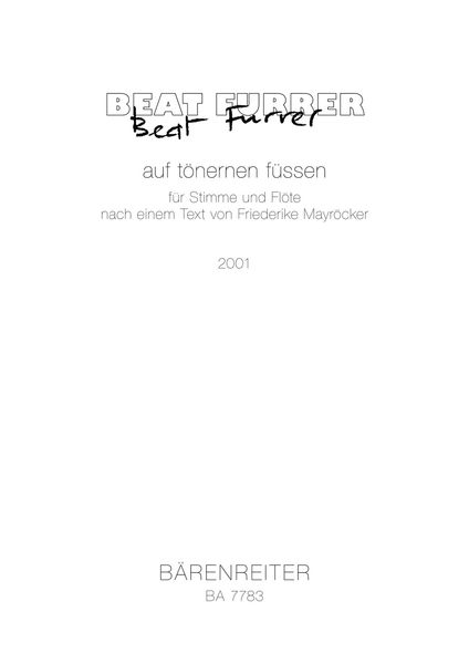 Auf Tönernen Füssen : Für Stimmen und Flöte - Nach Einem Text von Friederike Mayröcker (2001).