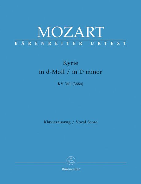 Kyrie In D Minor K. 341 (368a) : For Mixed Choir and Orchestra / Ed. Monica Holl.