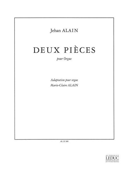 Deux Pieces : Pour Orgue / Adaptation Pour Orgue Marie-Claire Alain.