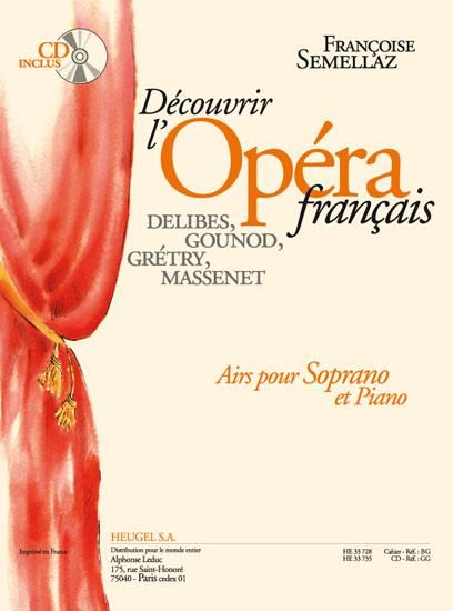Decouvrir l'Opera Francais : Airs Pour Soprano Et Piano / edited by Francoise Semellaz.