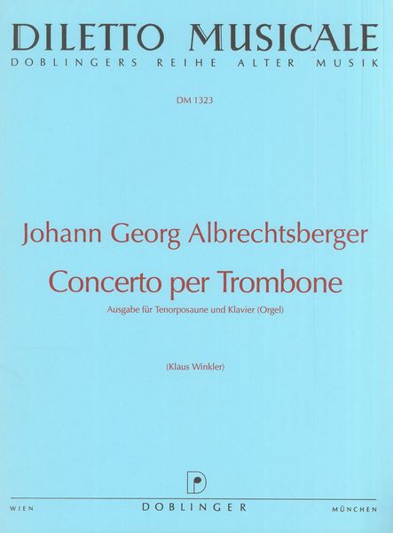 Concerto Per Trombone : Ausgabe Für Tenorposaune Und Klavier (Orgel) / edited by Klaus Winkler.