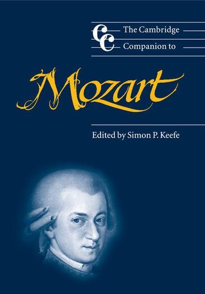 Cambridge Companion To Mozart / Ed. by Simon Keefe.