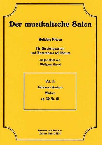 Walzer, Op. 39 Nr. 15 : Für Streichquartett und Kontrabass Ad Libitum / arranged by Wolfgang Birtel.