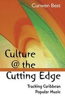 Culture @ The Cutting Edge : Tracking Caribbean Popular Music.