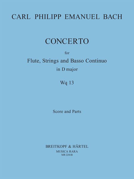 Concerto In D Major, Wq 13 : For Flute, Strings and Basso Continuo.
