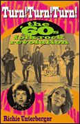 Turn! Turn! Turn! : The '60s Folk-Rock Revolution.