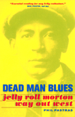 Dead Man Blues : Jelly Roll Morton Way Out West.