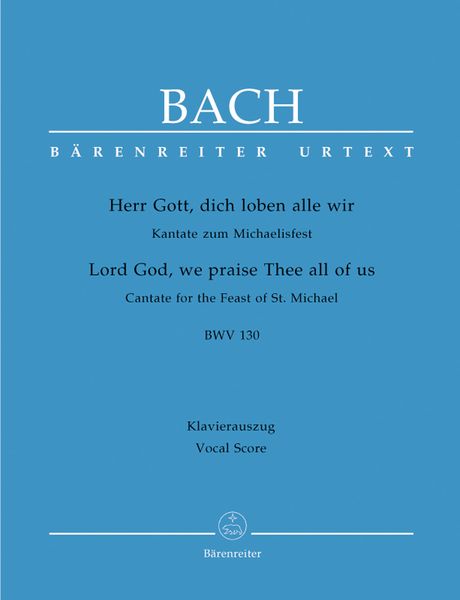 Cantata No. 130 : Herr Gott, Duch Loben Alle Wir.