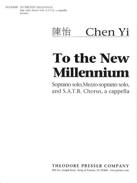 To The New Millennium : For Soprano Solo, Mezzo-Soprano Solo and SATB Chorus A Cappella (2001).