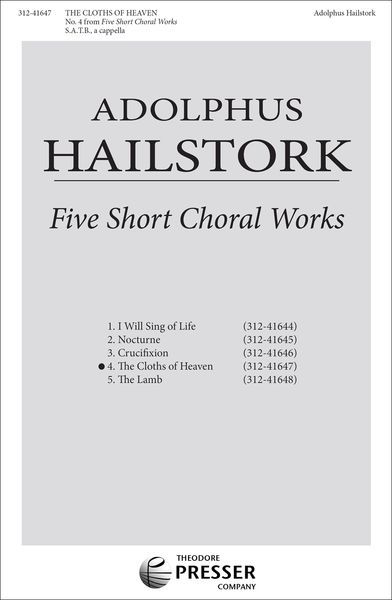 Cloths Of Heaven : No. 4 From 5 Short Choral Works.
