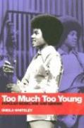 Too Much Too Young : Popular Music, Age and Gender.