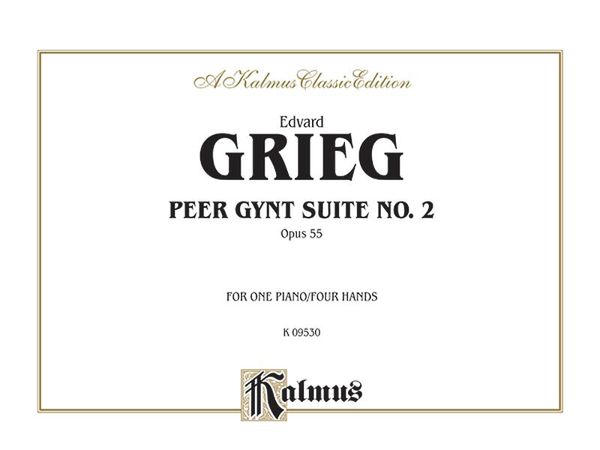 Peer Gynt Suite No. 2, Op. 55 : For One Piano, Four Hands.