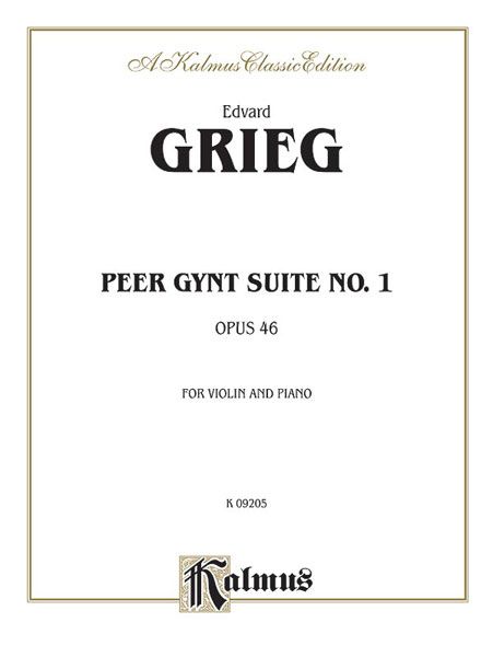 Peer Gynt Suite No. 1, Op. 46 : For Violin and Piano.
