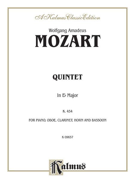 Quintet In Eb Major, K. 452 : For Piano, Oboe, Clarinet, Horn and Bassoon.
