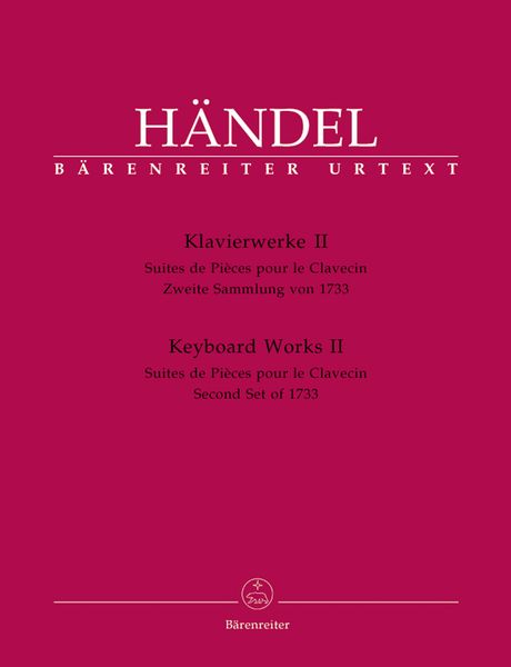 Keyboard Works II : Suites De Pieces Pour le Clavecin, Second Set Of 1733, HWV 434-442 - Rev. ed.
