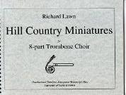 Hill Country Miniatures : For 8-Part Trombone Choir.