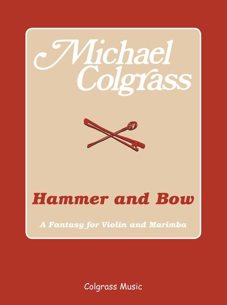 Hammer and Bow : A Fantasy For Violin and Marimba (1999).