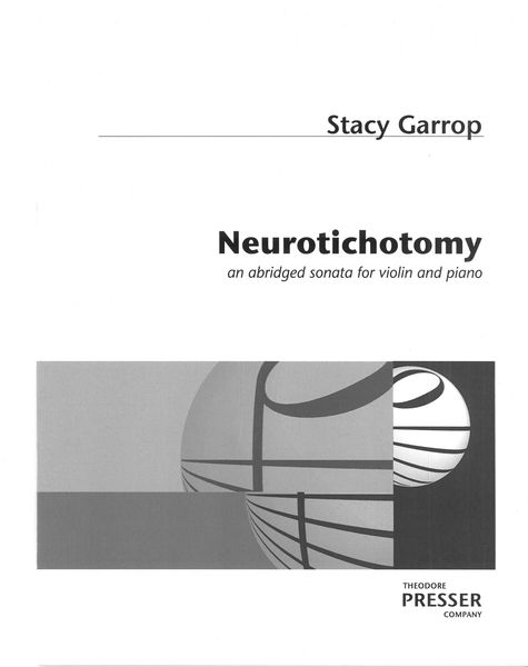 Neurotichotomy : For Violin And Piano (2000/2001).