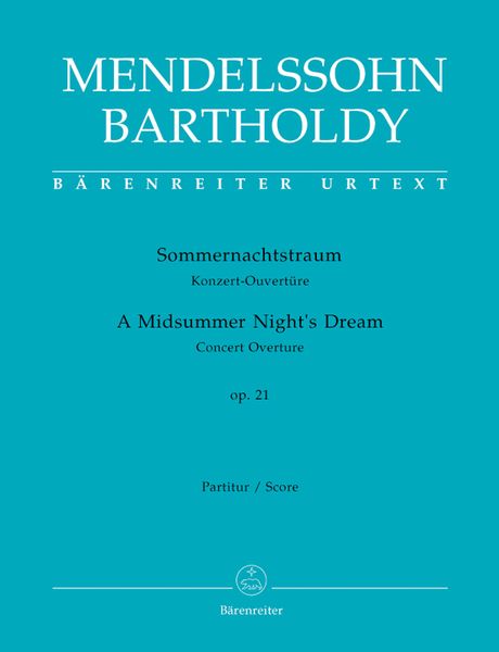 Midsummer Night's Dream, Op. 21 : Concert Overture / Edited By Christopher Hogwood.